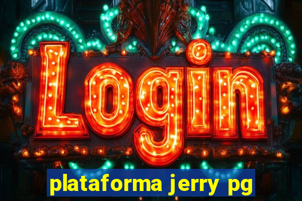 plataforma jerry pg